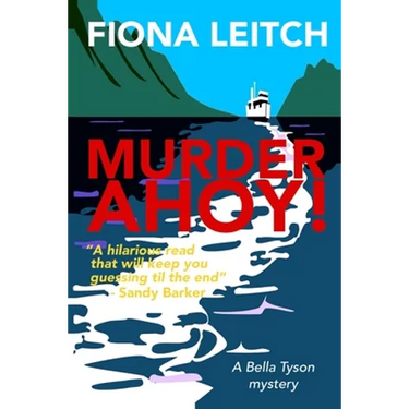 Murder Ahoy!: A laugh out loud cozy mystery.