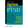 Fast Facts about PTSD: A Guide for Nurses and Other Health Care Professionals