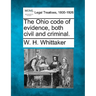 The Ohio code of evidence, both civil and criminal.