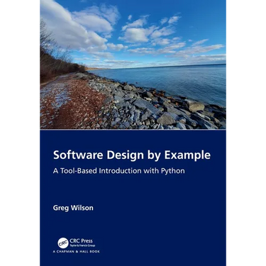 Software Design by Example: A Tool-Based Introduction with Python