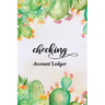 Checking Account Ledger: Checking Account Register,6 Column Personal Record Tracker Log Book, Watercolor Cactus Background
