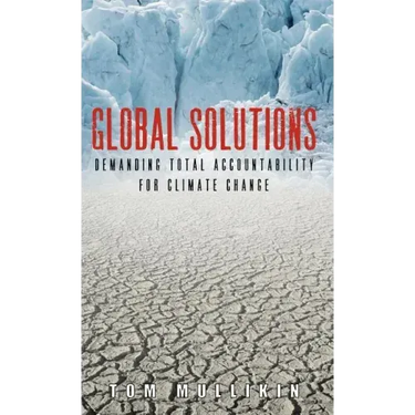 Global Solutions: Demanding Total Accountability For Climate Change