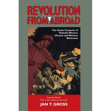 Revolution from Abroad: The Soviet Conquest of Poland's Western Ukraine and Western Belorussia - Expanded Edition