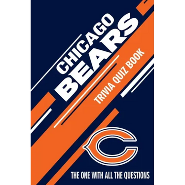 Chicago Bears Trivia Quiz Book: The One With All The Questions