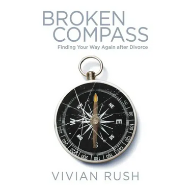 Broken Compass: Finding Your Way Again After Divorce