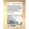 The whole genuine and complete works of Flavius Josephus Translated from the original in the Greek language And diligently revised and compared with t