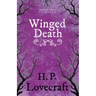 Winged Death (Fantasy and Horror Classics);With a Dedication by George Henry Weiss