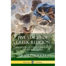 Five Stages of Greek Religion: The History of the Olympian Gods of Ancient Greece
