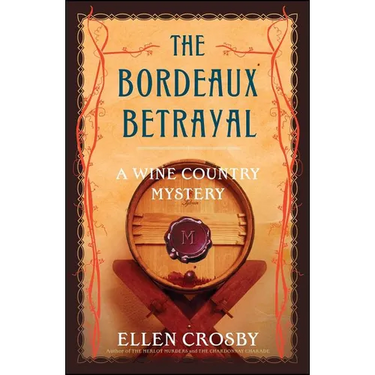 The Bordeaux Betrayal: A Wine Country Mystery