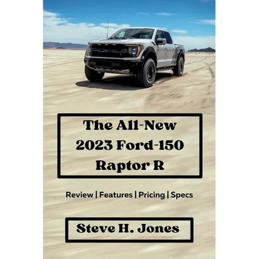 The All-New 2023 Ford-150 Raptor R: Review Features Pricing Specs