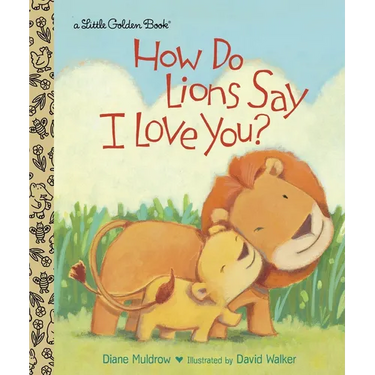 How Do Lions Say I Love You?