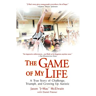 The Game of My Life: A True Story of Challenge, Triumph, and Growing Up Autistic