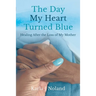 The Day My Heart Turned Blue: Healing after the Loss of My Mother