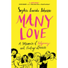 Many Love: A Memoir of Polyamory and Finding Love(s)