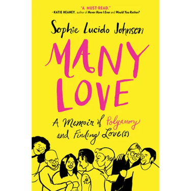 Many Love: A Memoir of Polyamory and Finding Love(s)