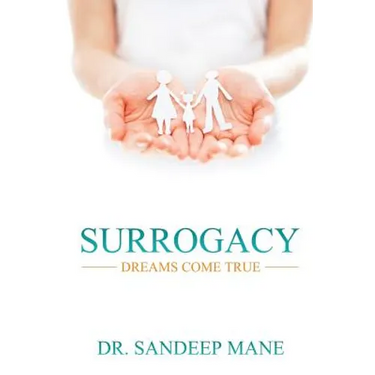 Surrogacy - Dreams Come True: An Experts View