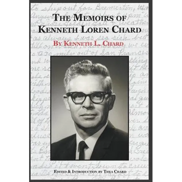 The Memoirs of Kenneth Loren Chard