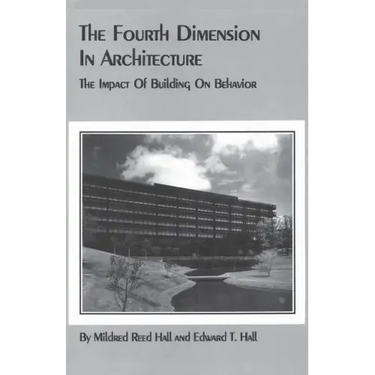 The Fourth Dimension in Architecture: The Impact of Building on Behavior