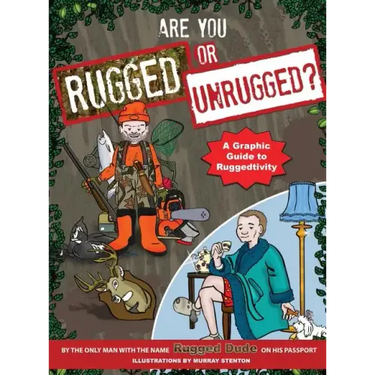 Are You Rugged or Unrugged?: A Graphic Guide to Ruggedtivity