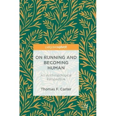 On Running and Becoming Human: An Anthropological Perspective
