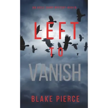 Left to Vanish (An Adele Sharp Mystery-Book Eight)
