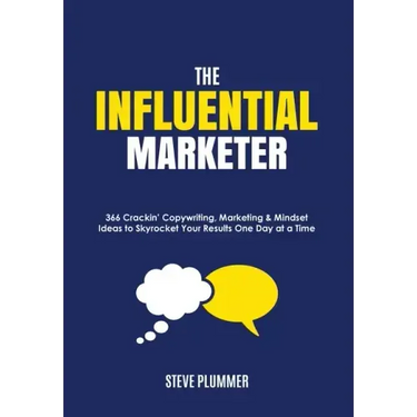 The Influential Marketer: 366 Crackin' Copywriting, Marketing & Mindset Ideas to Skyrocket Your Results, One Day at a Time