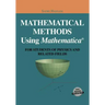 Mathematical Methods Using Mathematica(r): For Students of Physics and Related Fields