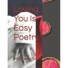Loving You Is Easy Poetry