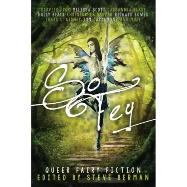 So Fey: Queer Fairy Fiction