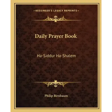 Daily Prayer Book: Ha-Siddur Ha-Shalem