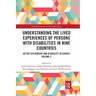 Understanding the Lived Experiences of Persons with Disabilities in Nine Countries: Active Citizenship and Disability in Europe Volume 2
