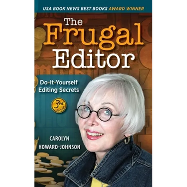 The Frugal Editor: Do-It-Yourself Editing Secrets-From Your Query Letters to Final Manuscript to the Marketing of Your New Bestseller, 3rd Edition