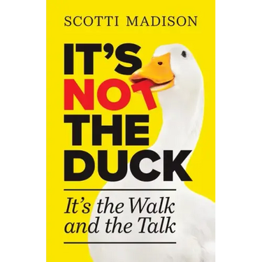 It's Not The Duck: It's The Walk And The Talk