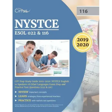 NYSTCE ESOL 022 & 116 CST Prep Study Guide 2019-2020: NYSTCE English to Speakers of Other Languages Exam Prep and Practice Test Questions (022 & 116)