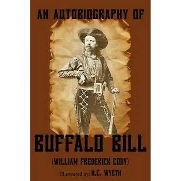 An Autobiography of Buffalo Bill (Illustrated)
