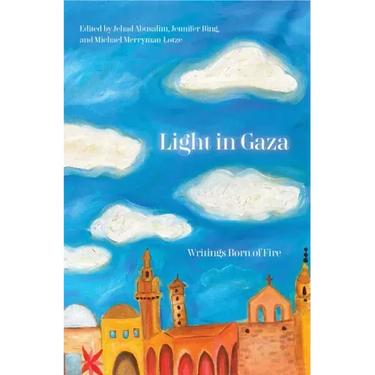 Light in Gaza: Writings Born of Fire