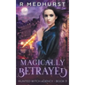 Magically Betrayed