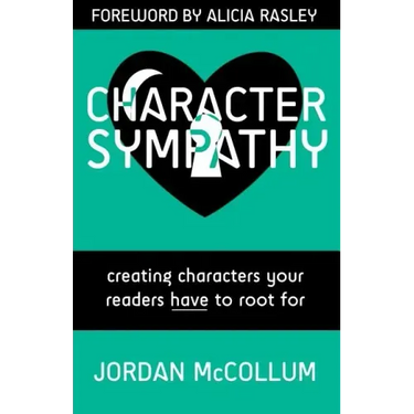 Character Sympathy: creating characters your readers HAVE to root for