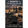 Rowdy: To Catch A Killer