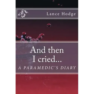 And then I cried... A Paramedic's Diary