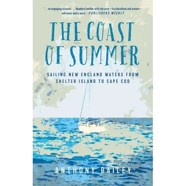 The Coast of Summer: Sailing New England Waters from Shelter Island to Cape Cod