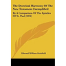The Doctrinal Harmony Of The New Testament Exemplified: By A Comparison Of The Epistles Of St. Paul (1824)