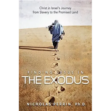 Finding Jesus in the Exodus: Christ in Israel's Journey from Slavery to the Promised Land