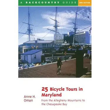 25 Bicycle Tours in Maryland: From the Allegheny Mountains to the Chesapeake Bay