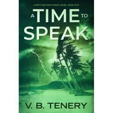A Time To Speak: A Matt and Sara Foley Novel