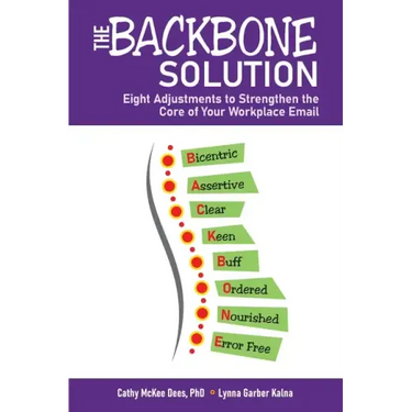 The BACKBONE Solution: Eight Adjustments to Strengthen the Core of Your Workplace Email