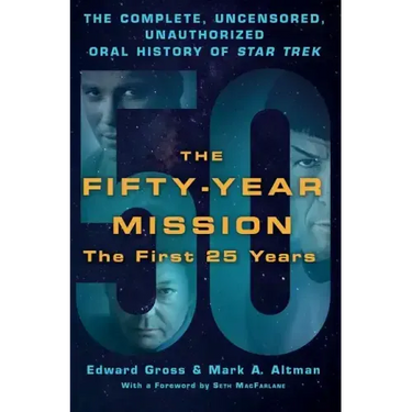 Fifty-Year Mission: The Complete, Uncensored, Unauthorized Oral H