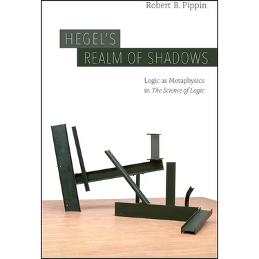 Hegel's Realm of Shadows: Logic as Metaphysics in "The Science of Logic"