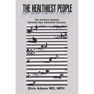 The Healthiest People: The Science Behind Seventh-Day Adventist Success