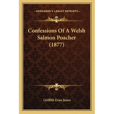 Confessions Of A Welsh Salmon Poacher (1877)